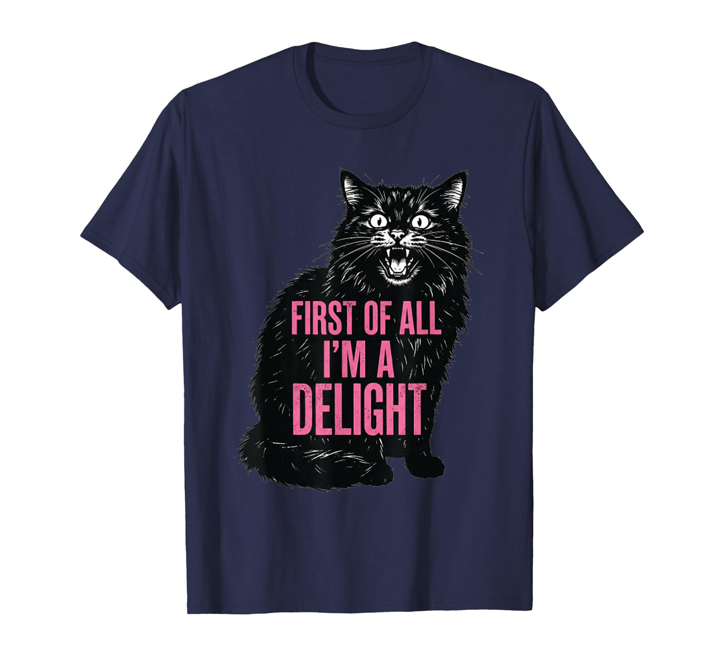 First of All I'm a Delight Roaring Black Cat Men Women T-Shirt