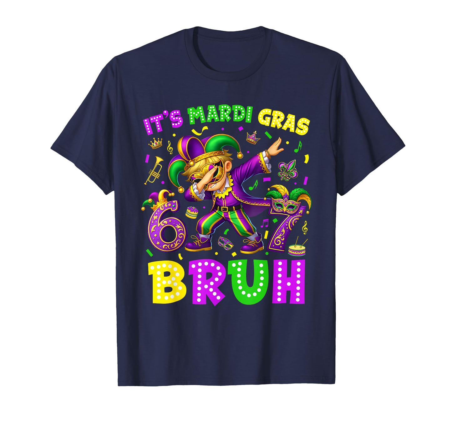 Its Mardi Gras Bruh 67 Six Seven Meme Slang Dabbing Boys Men T-Shirt
