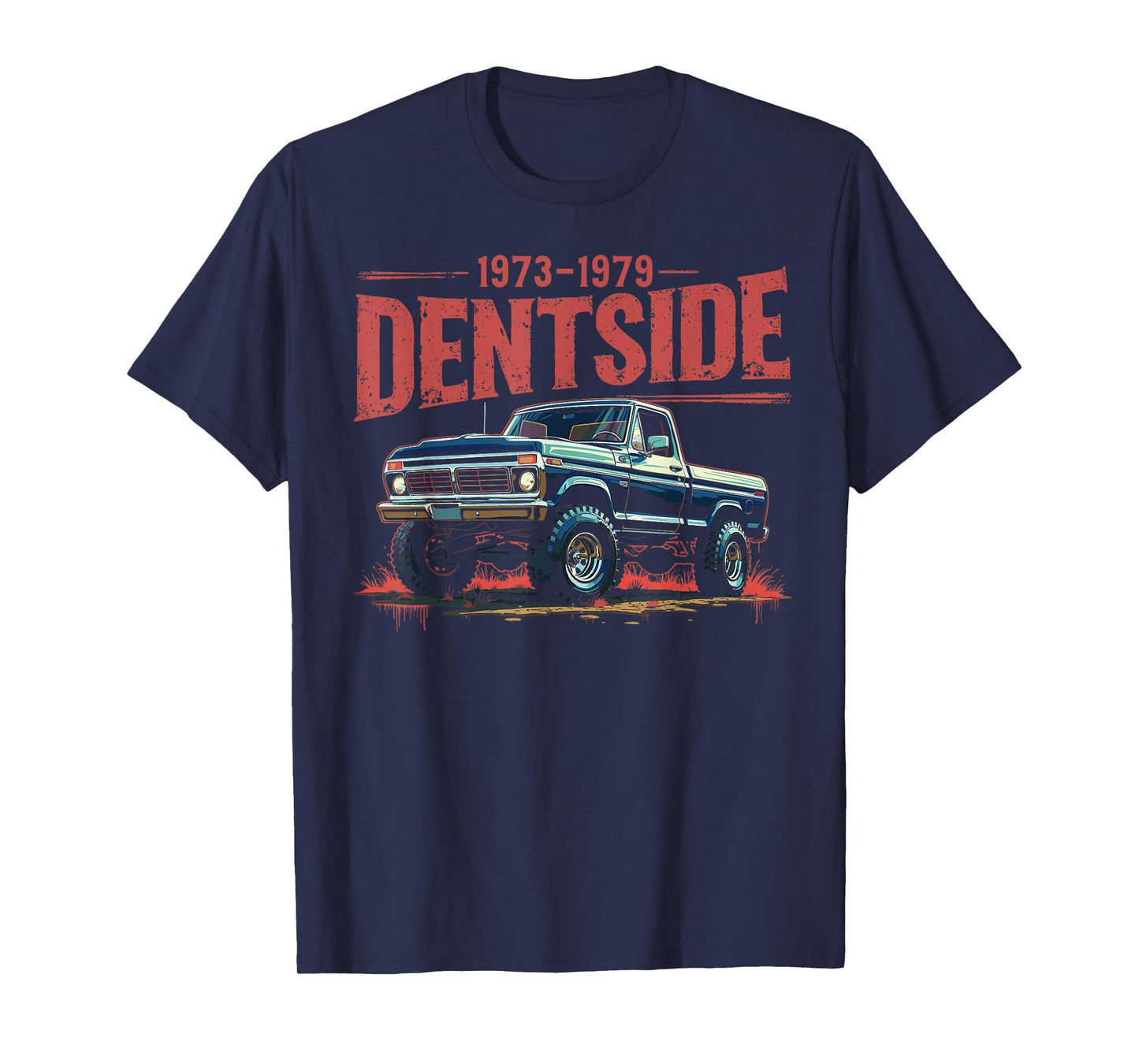 1977 Dentside Highboy 4x4 1973-1979 Dentside Truck Legend T-Shirt