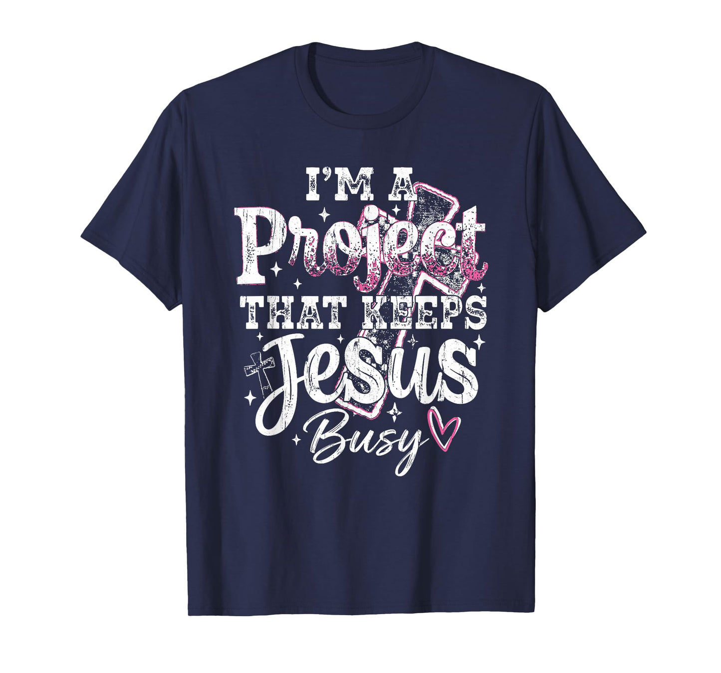 I'm A Project that Keeps Jesus Busy, Funny Christian T-Shirt