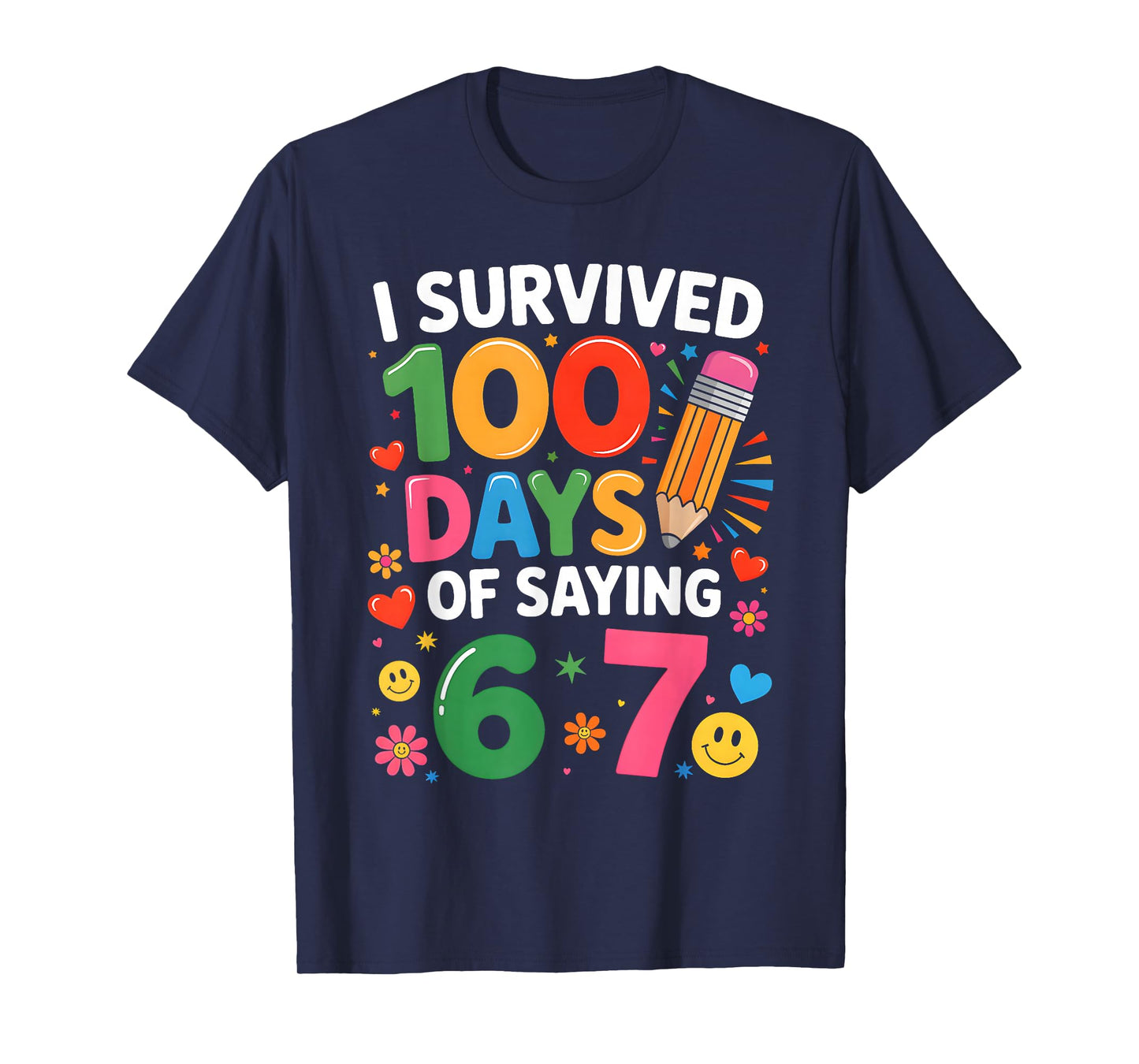 I Survived 100 Days of 67 100th Day of School Kids Teacher T-Shirt