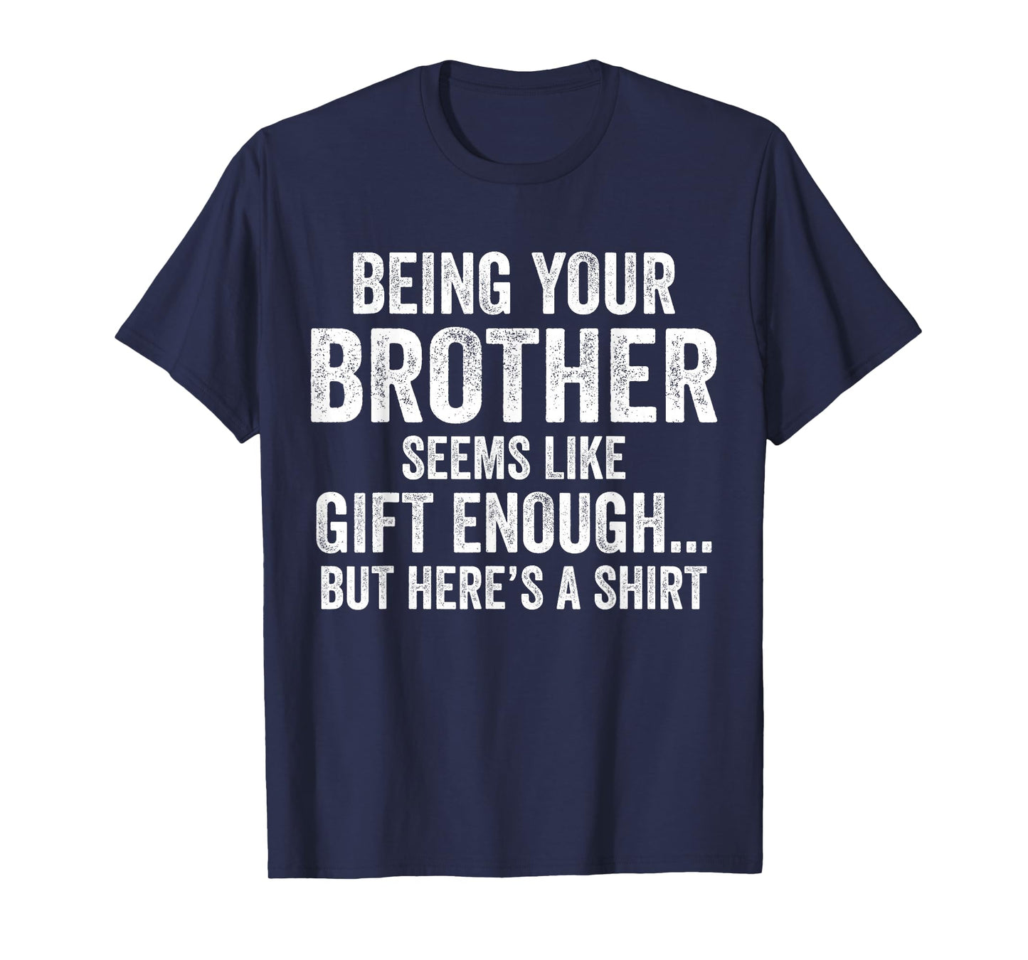 Funny Sister Sarcastic Sibling Humor Quote from Brother T-Shirt