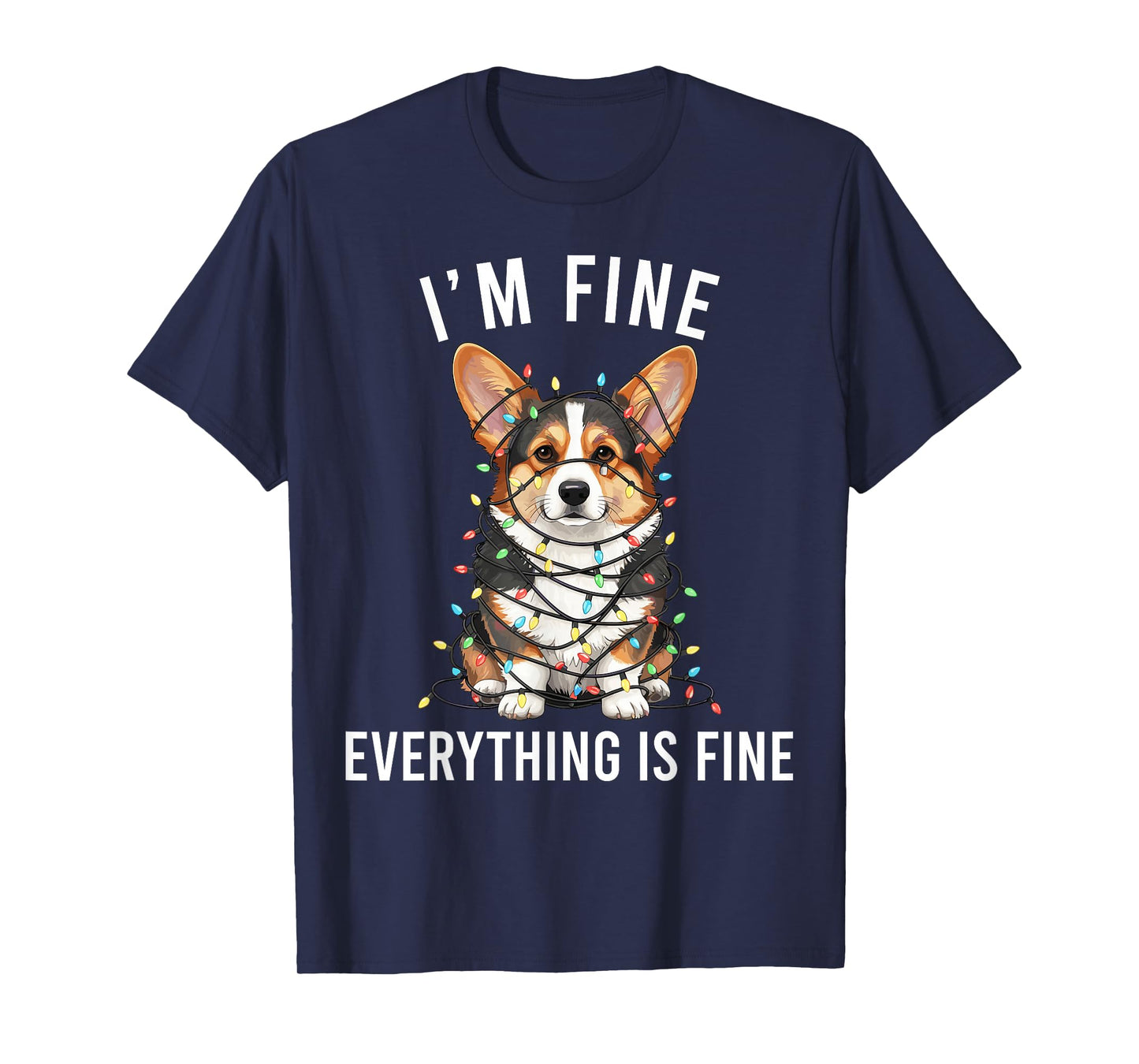 Corgi Christmas I'm Fine Everything is Fine T-Shirt