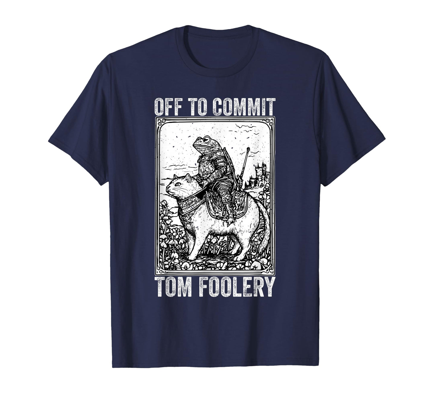 Off to Commit Tomfoolery Meme Funny Saying T-Shirt