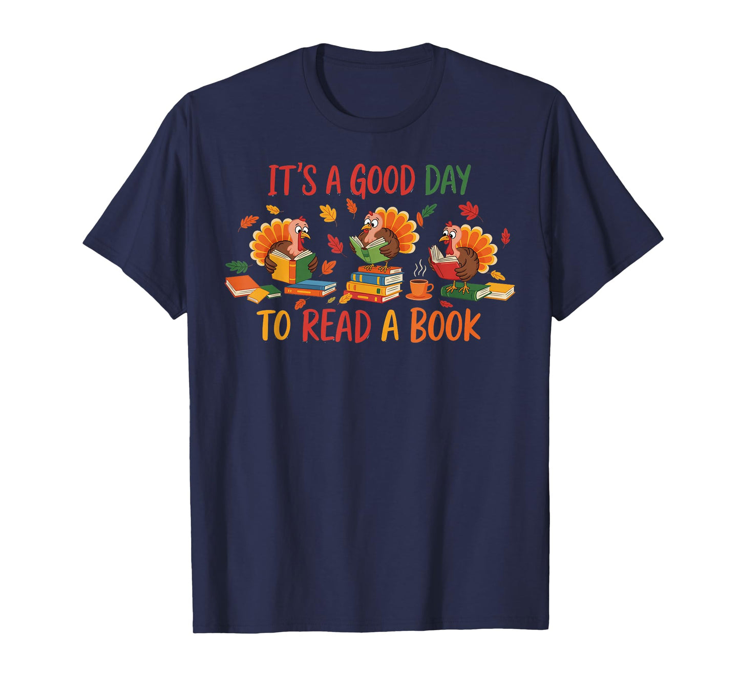 Its a Good Day to Read a Book Turkey Thanksgiving T-Shirt