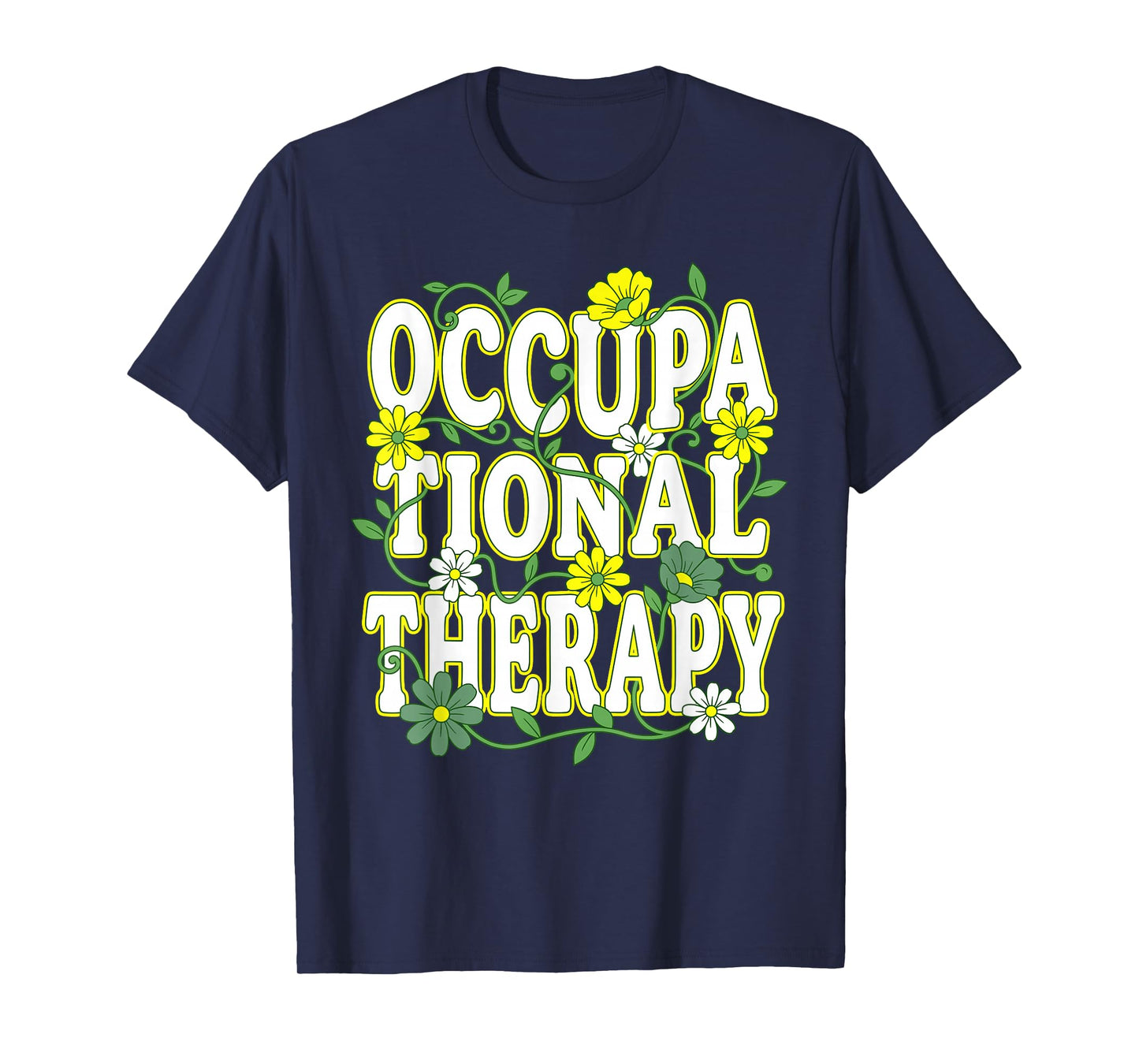 Occupational Therapy OT Day Therapist SPED Teachers Flowers T-Shirt