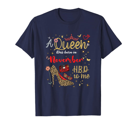A Queen was Born in November Birthday Queen Women Girls T-Shirt
