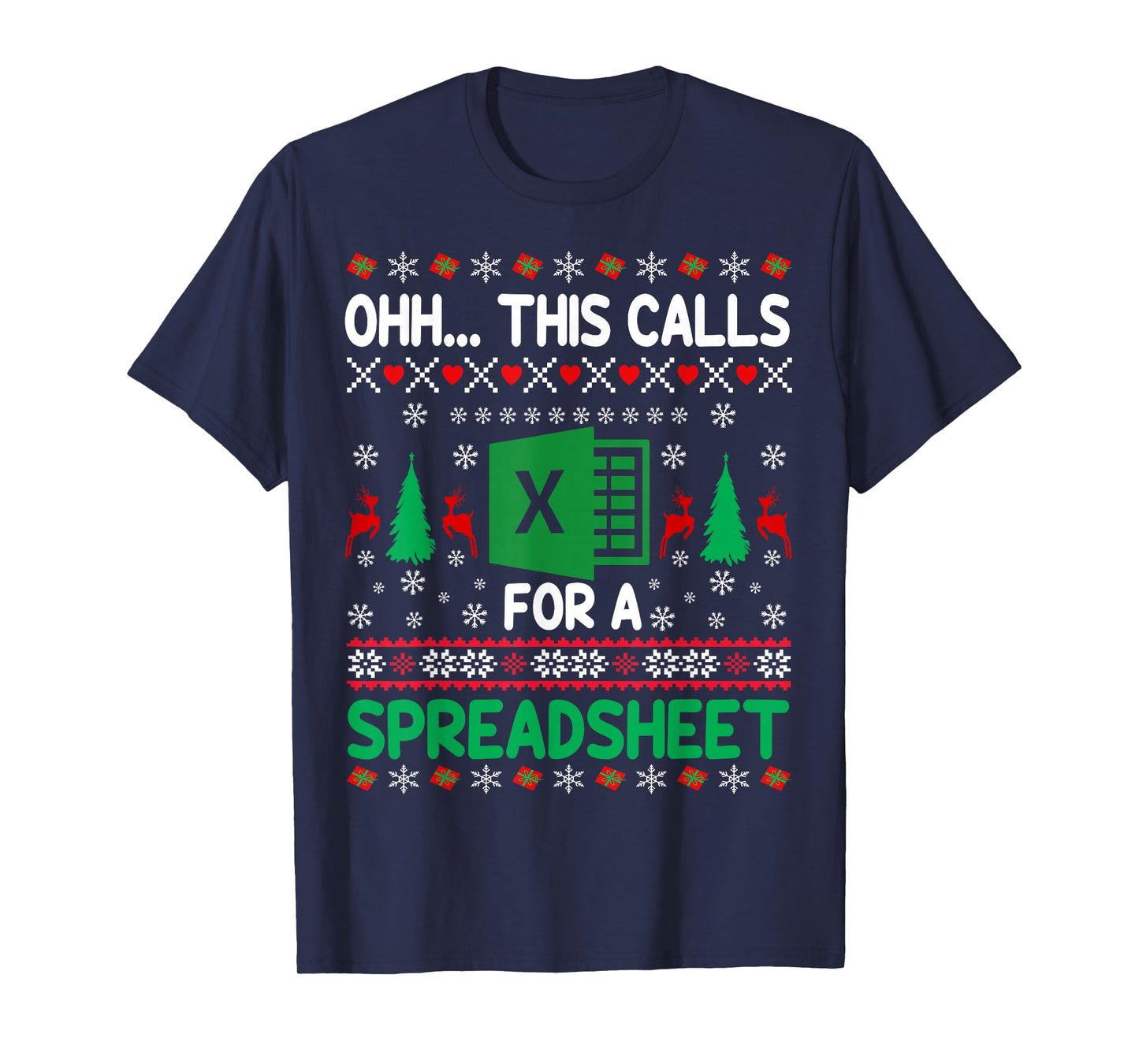 Oh This Calls for a Spreadsheet Christmas Sweater Excel Ugly T-Shirt