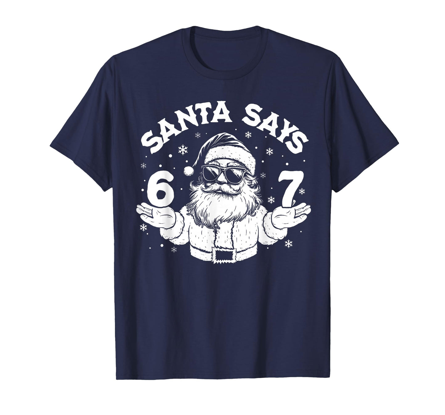 Santa Says Six Seven 6 7 Gen Z Alpha Meme Christmas Holiday T-Shirt