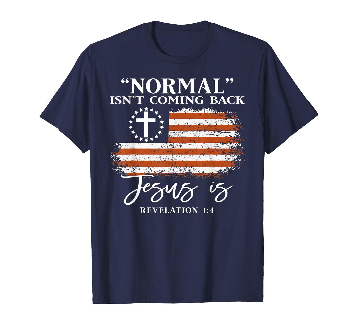 Normal Isn’t Coming Back Jesus is Christian Bible T-Shirt