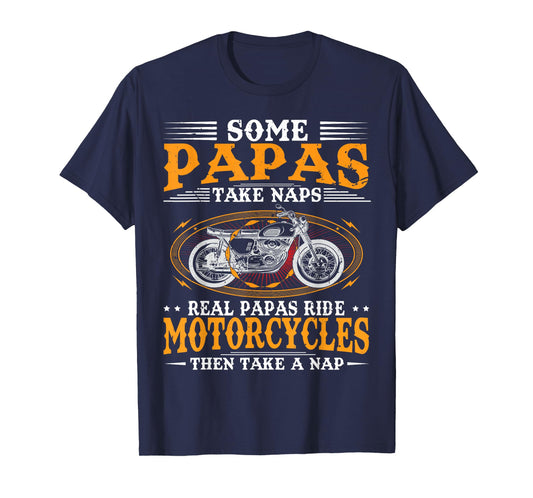 Real Papas Ride Motorcycles Then Take Naps Funny Biker Rider T-Shirt
