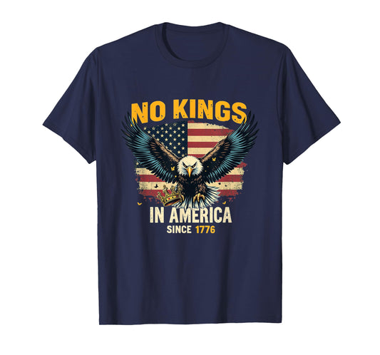 No Kings in America Since 1776 T-Shirt Patriotic Freedom Tee T-Shirt