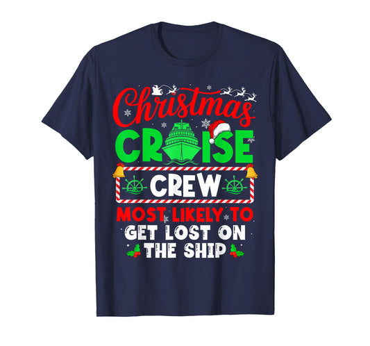 Christmas Cruise Crew Most Likely to GET Lost ON The Ship T-Shirt