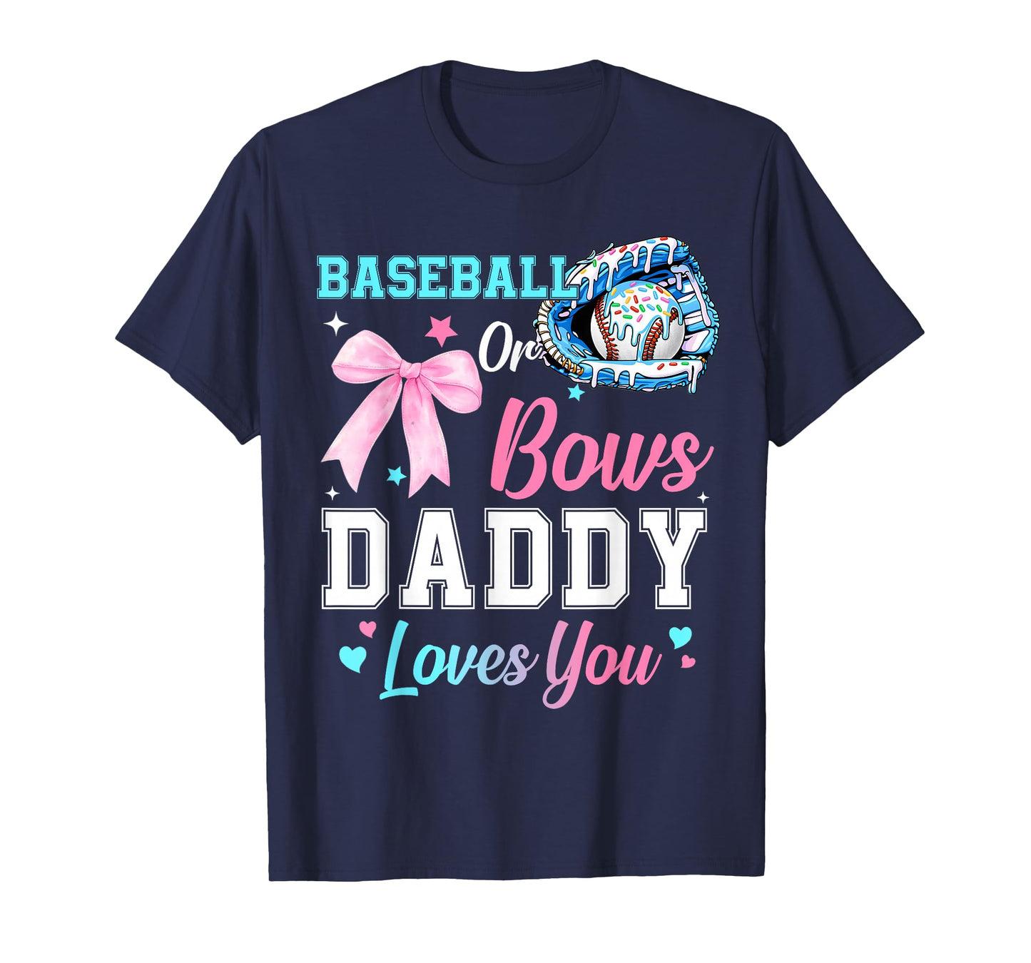 Baseball Or Bows Your Daddy Loves You Gender Reveal Matching T-Shirt