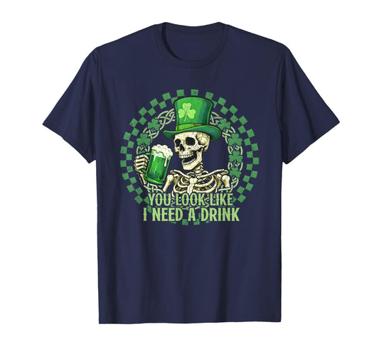 St. Patrick's Day You Look Like I Need A Drink Beer Shamrock T-Shirt