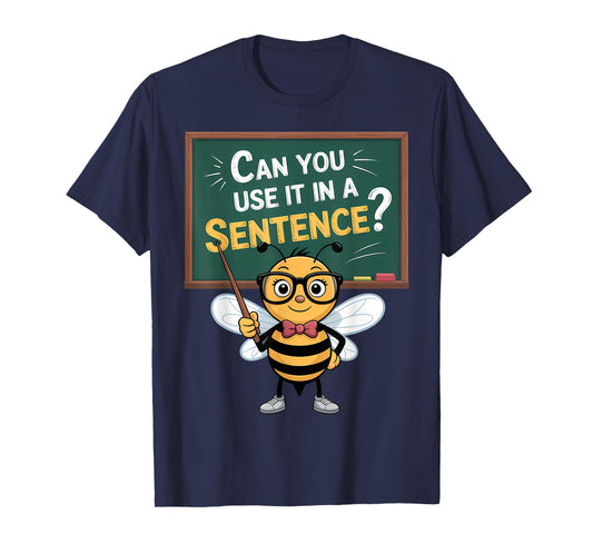 Can You Use It in A Sentence Spelling Bee Teacher T-Shirt