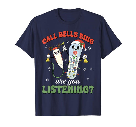 Cute Funny Call Bell Rings are You Listening CNA ER Nurses T-Shirt