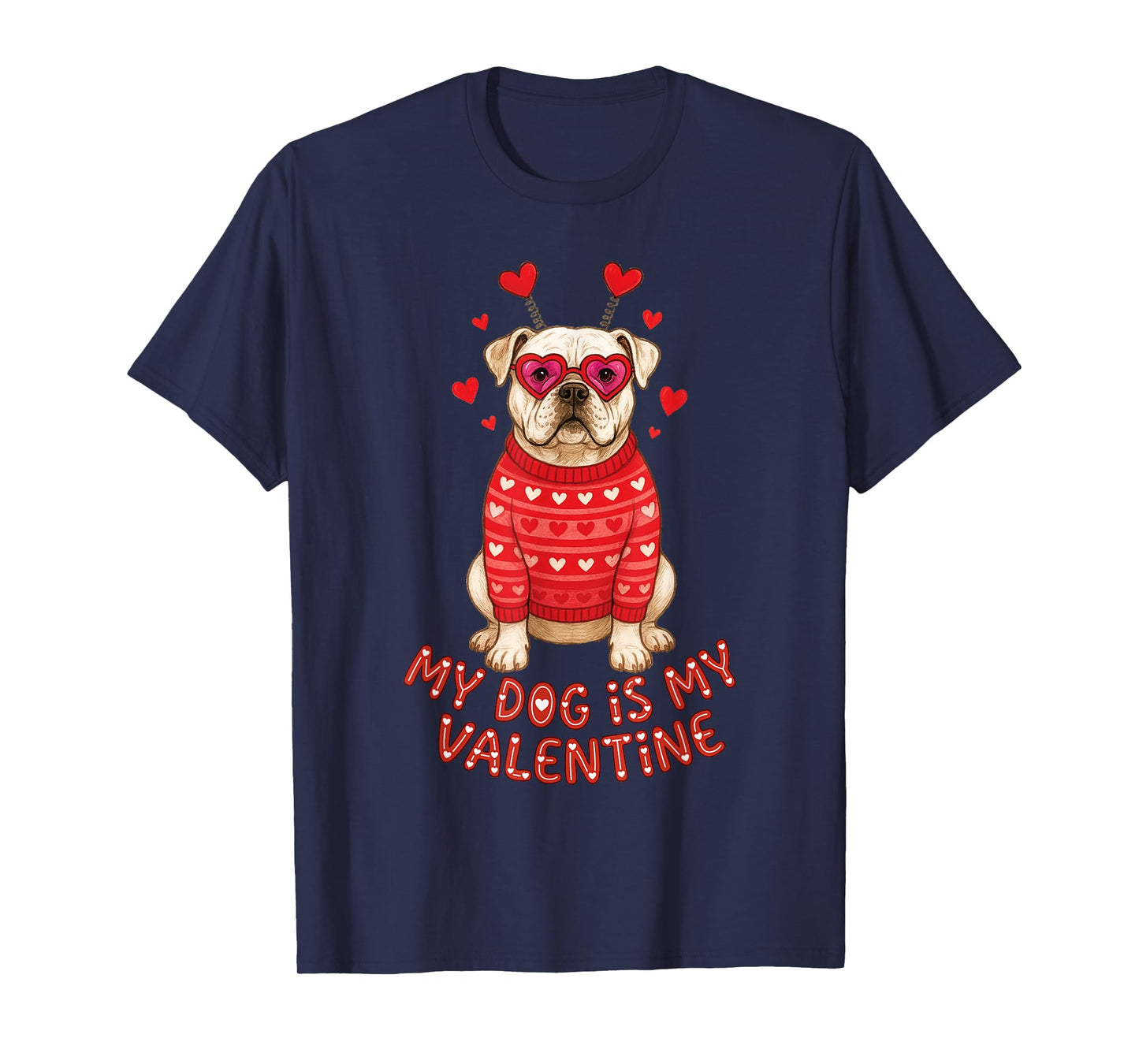 My Dog is My Valentine American Bulldog Heart Glasses Funny T-Shirt