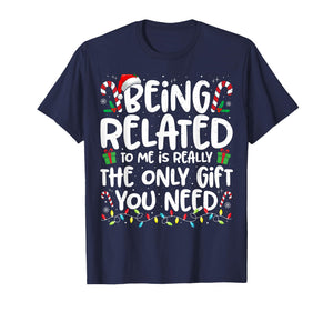 Being Related to Me Funny Christmas Family Xmas Pajamas T-Shirt