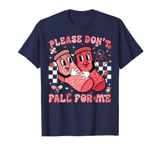 Please Don't Fall for Me Nurse Non Slip Socks Valentine Day T-Shirt