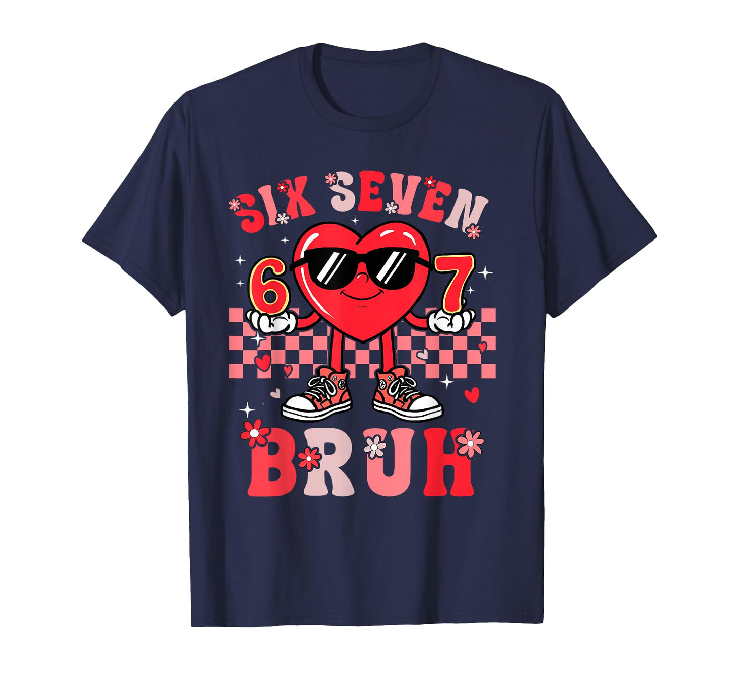 Happy Valentines 67 Bruh Meme 6 7 Boys Kids Girls Teens Men T-Shirt