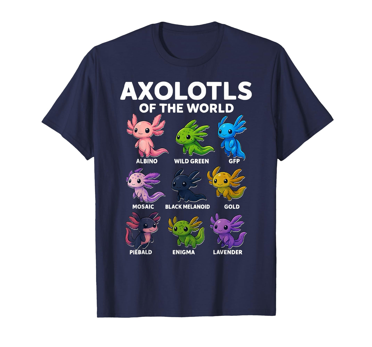 Axolotl Kawaii Axolotls of The World Cute Axolotl Animals T-Shirt