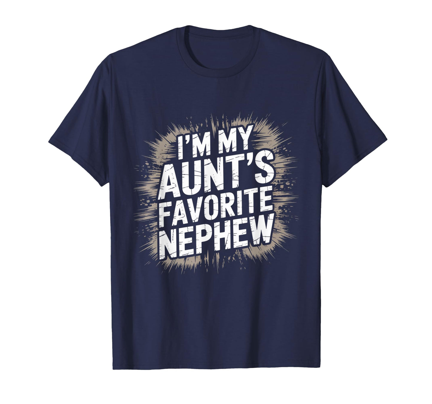 I’m My Aunt’s Favorite Nephew Favorite Kids Boys Men T-Shirt