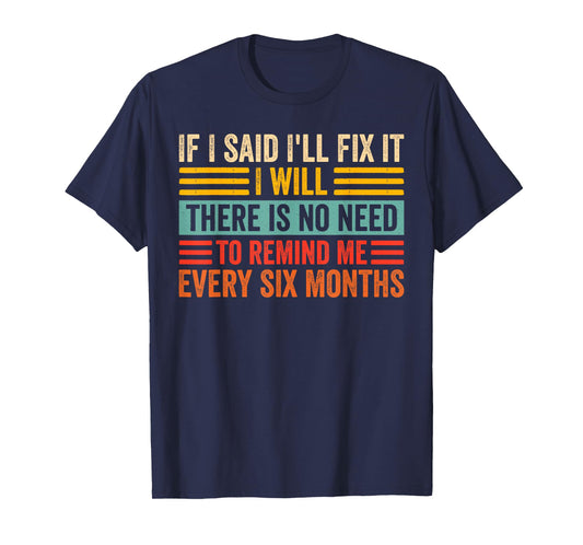 Funny Handyman Mechanic if i Said I'll fix it i Will T-Shirt