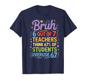 Bruh 6 Out of 7 Teachers Humor for School Faculty T-Shirt
