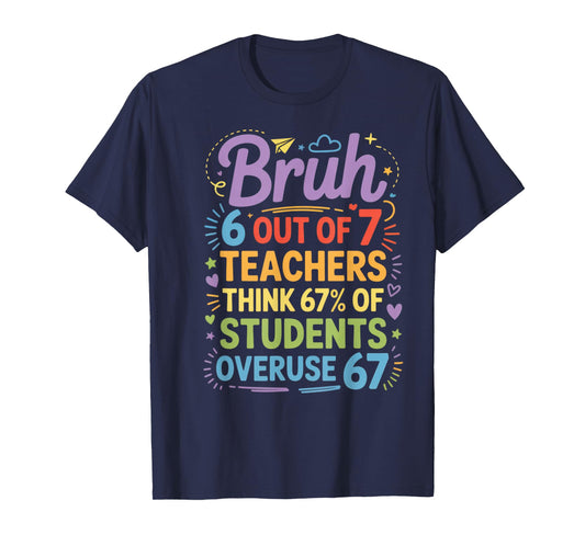 Bruh 6 Out of 7 Teachers Humor for School Faculty T-Shirt