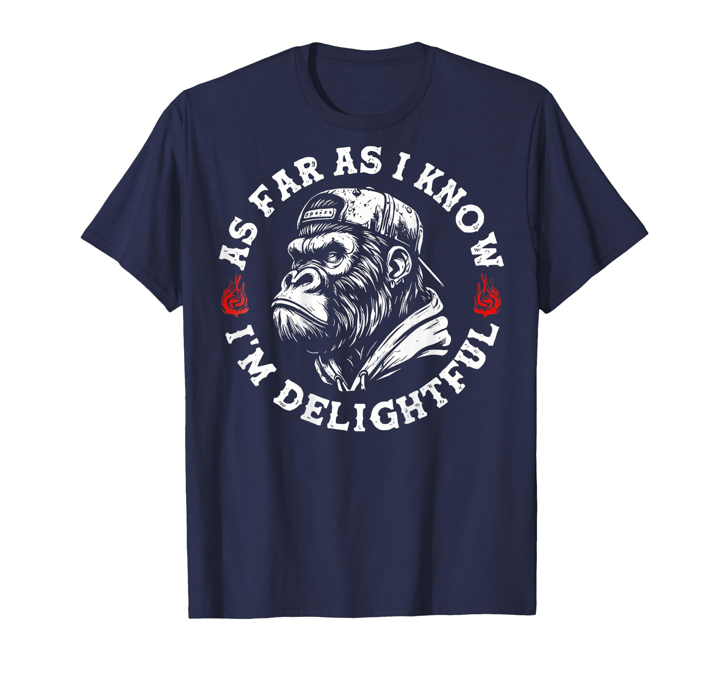 As Far As I Know I'm Delightful Funny Monkey (On Back) T-Shirt