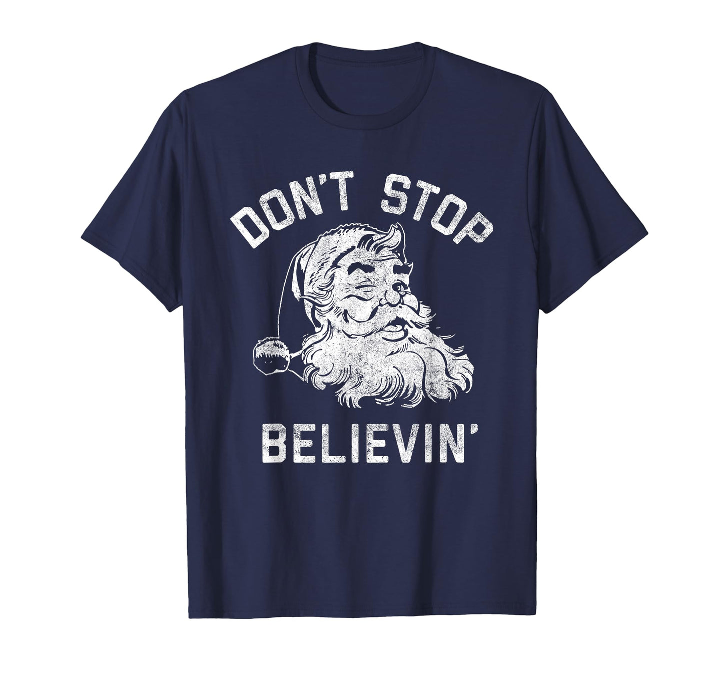 Don’t Stops Believing, Funny Christmas, Merry Xmas Party T-Shirt