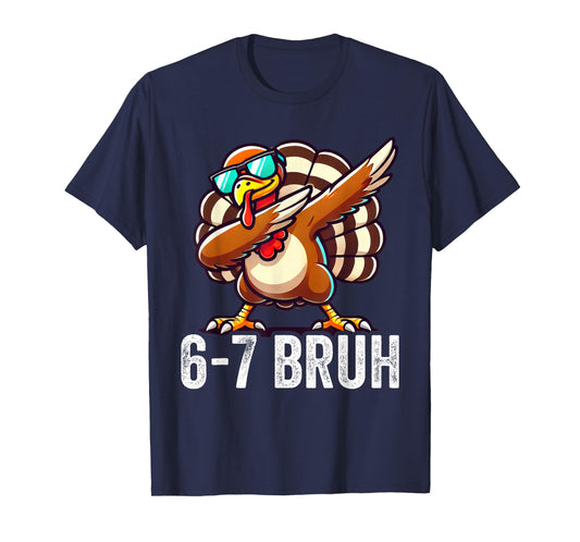 6 7 Six Seven Meme Bruh Dabbing Turkey Thanksgiving T-Shirt