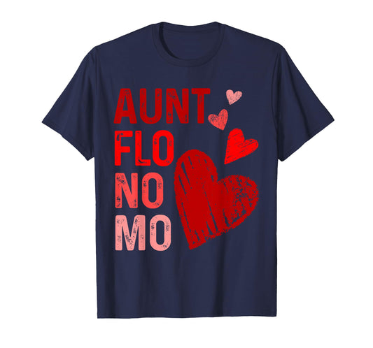 Aunt Flo No Mo Funny Hysterectomy Menopause Humor Design T-Shirt