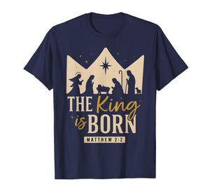 The King is Born Matthew 2:2 Nativity Christmas Christian T-Shirt