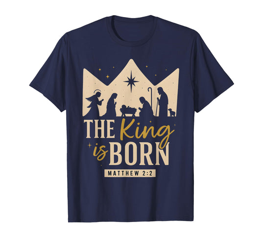 The King is Born Matthew 2:2 Nativity Christmas Christian T-Shirt
