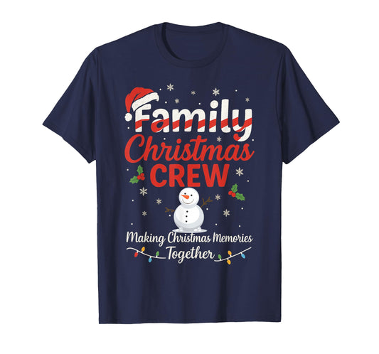 Family Crew Making Christmas Memories Together Apparel T-Shirt