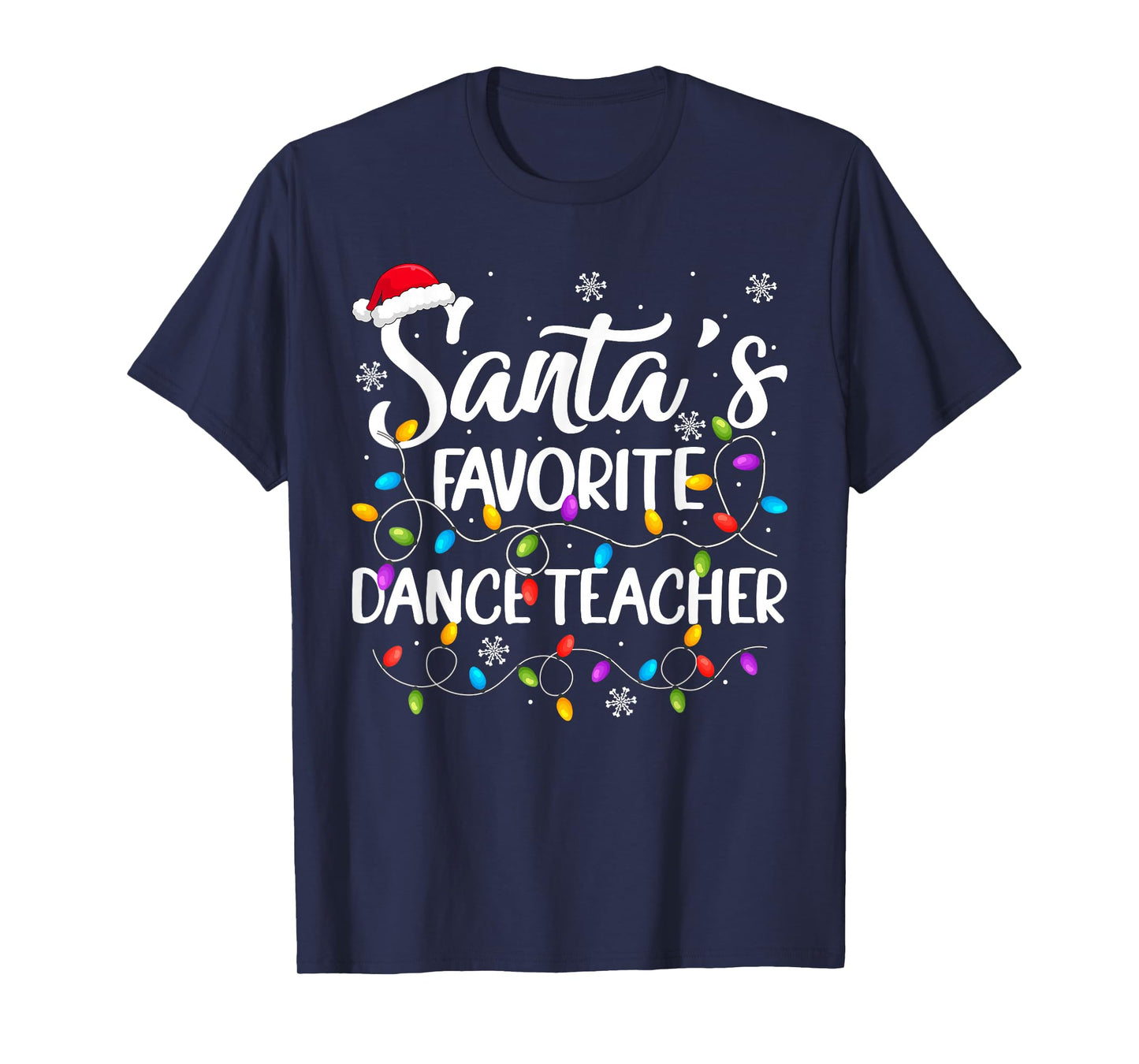 Santa Favorite Dance Teacher Christmas Lights Dancing Xmas T-Shirt