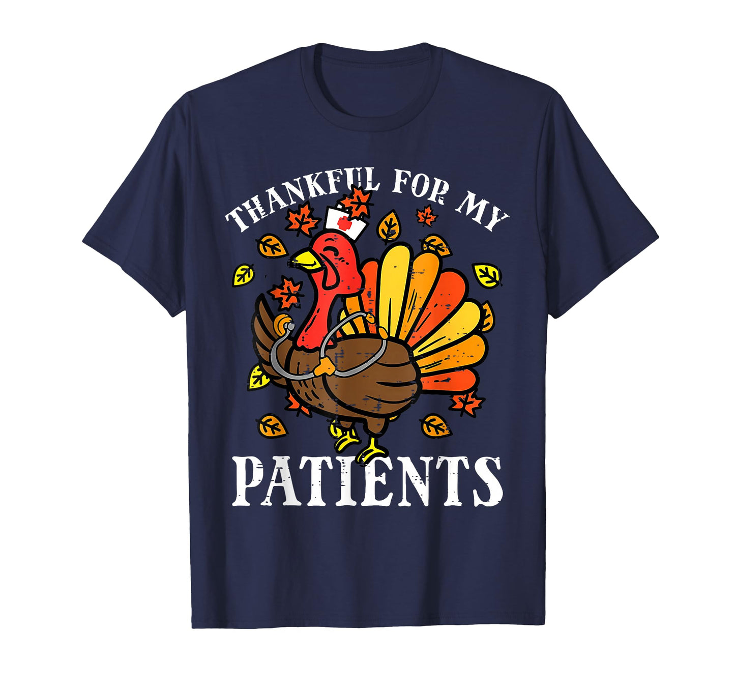 Thankful for Patients Funny Turkey Nurse Thanksgiving Fall T-Shirt