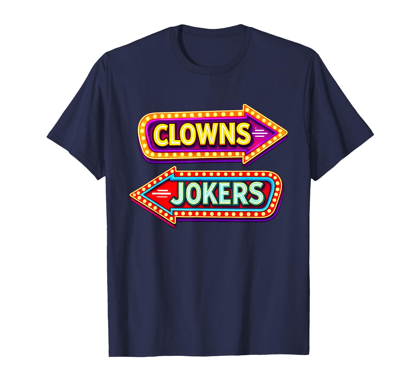 Funny Arrow Direction Clowns to The Left Jokers to The Right T-Shirt