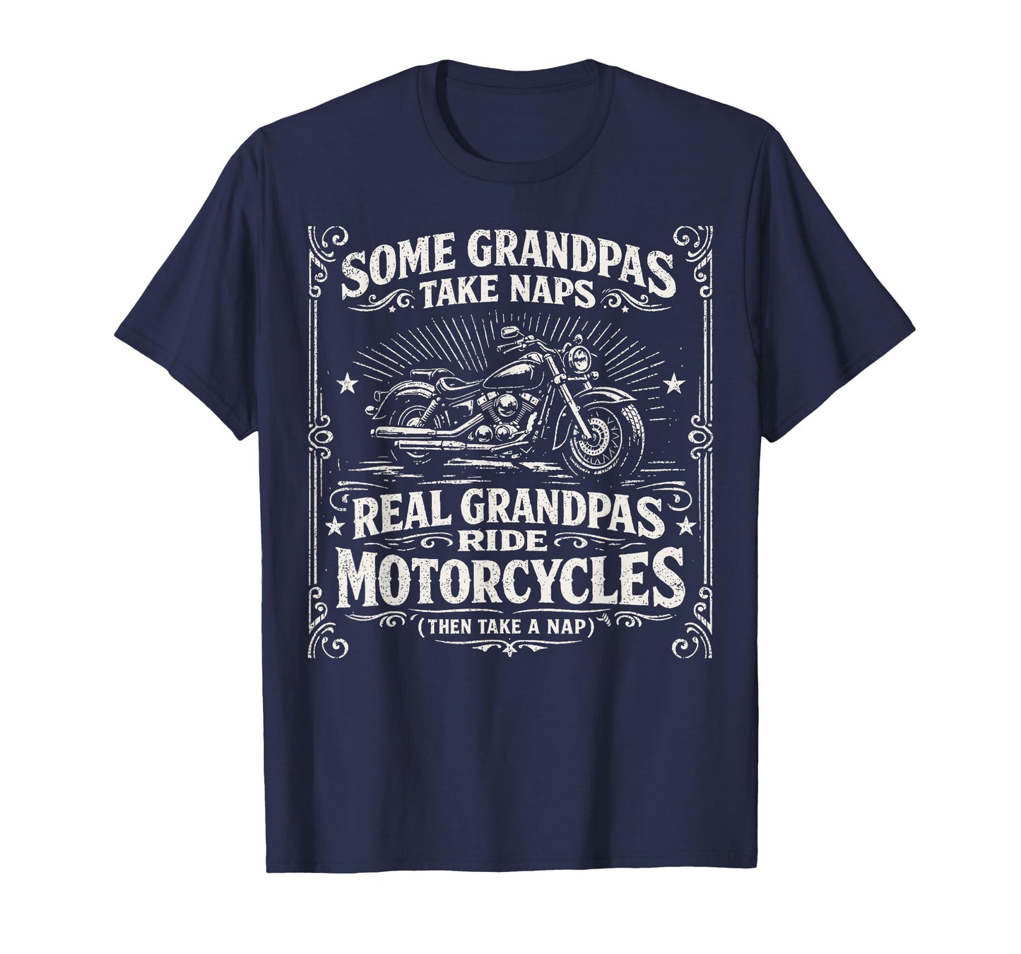 Some Grandpas Take Naps Real Grandpas Ride Motorcycles T-Shirt