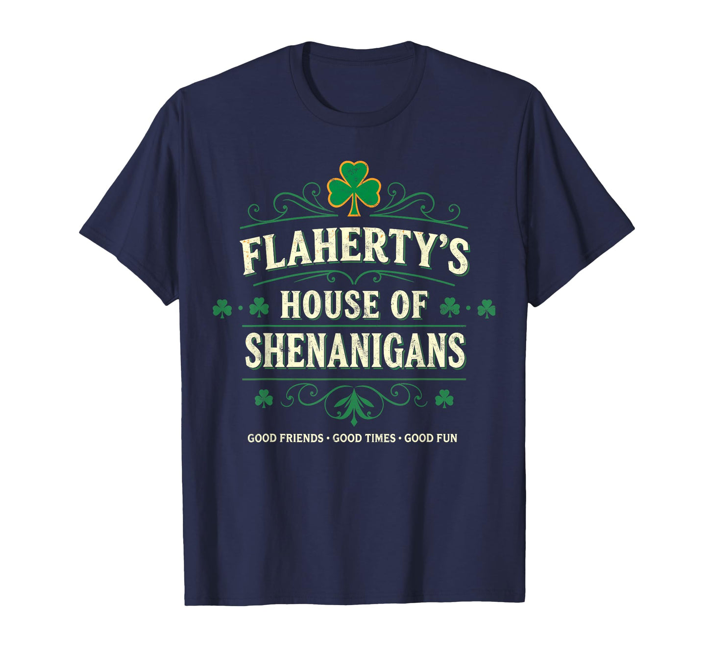 Flaherty's House of Shenanigans St.Patrick’s Day Good Times T-Shirt