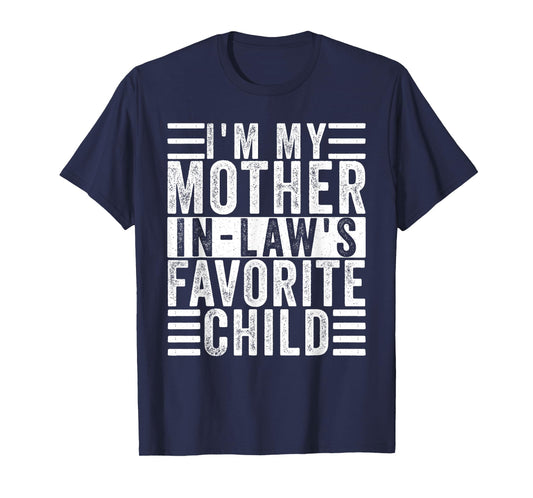 Funny I'm My Mother in law's Favorite Child T-Shirt