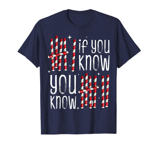 If You Know You Know 6 7 Candy Cane Tally Marks Christmas 67 T-Shirt