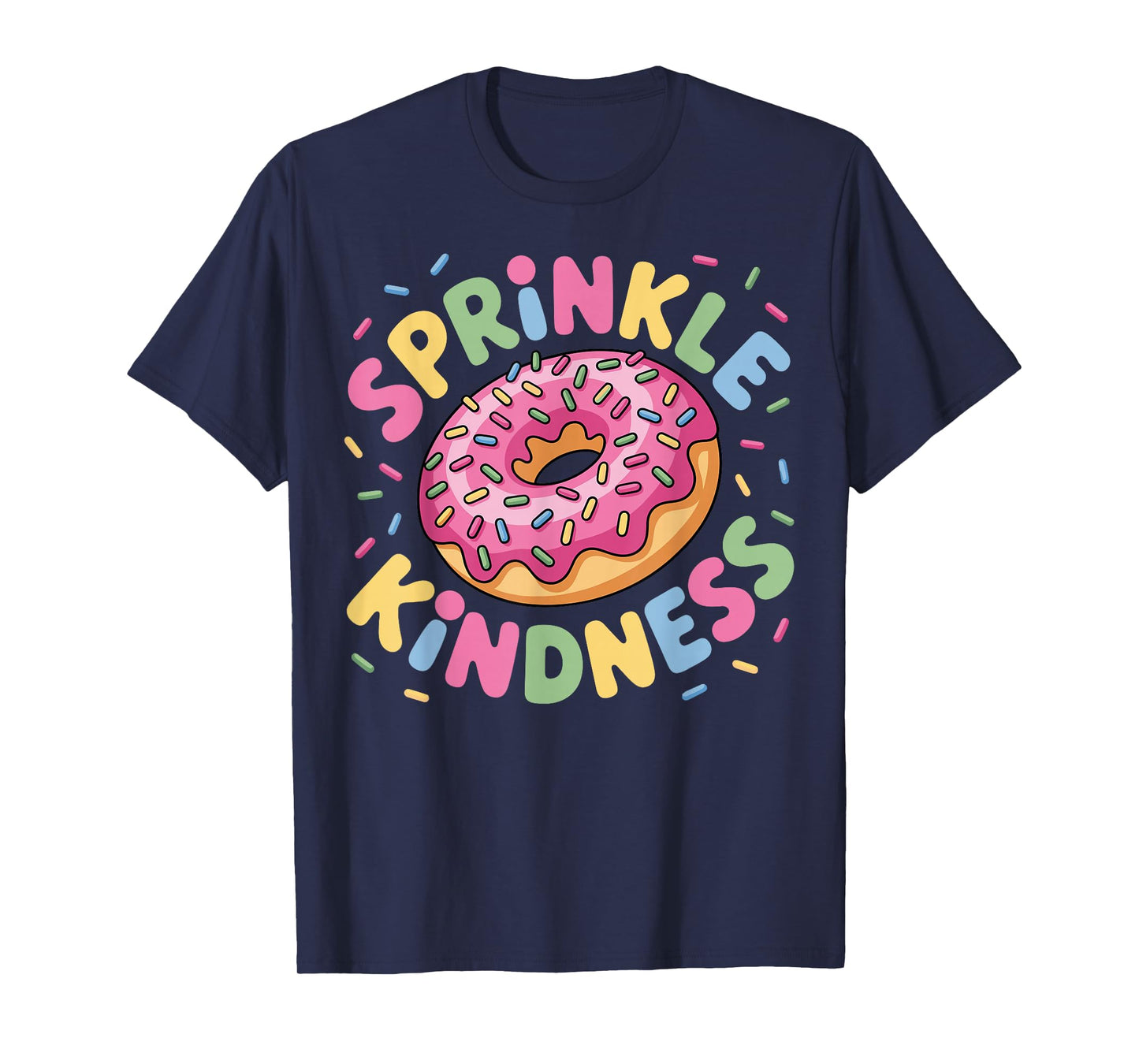 Donut Sprinkle Kindness Funny Girls Women Doughnut Lover T-Shirt