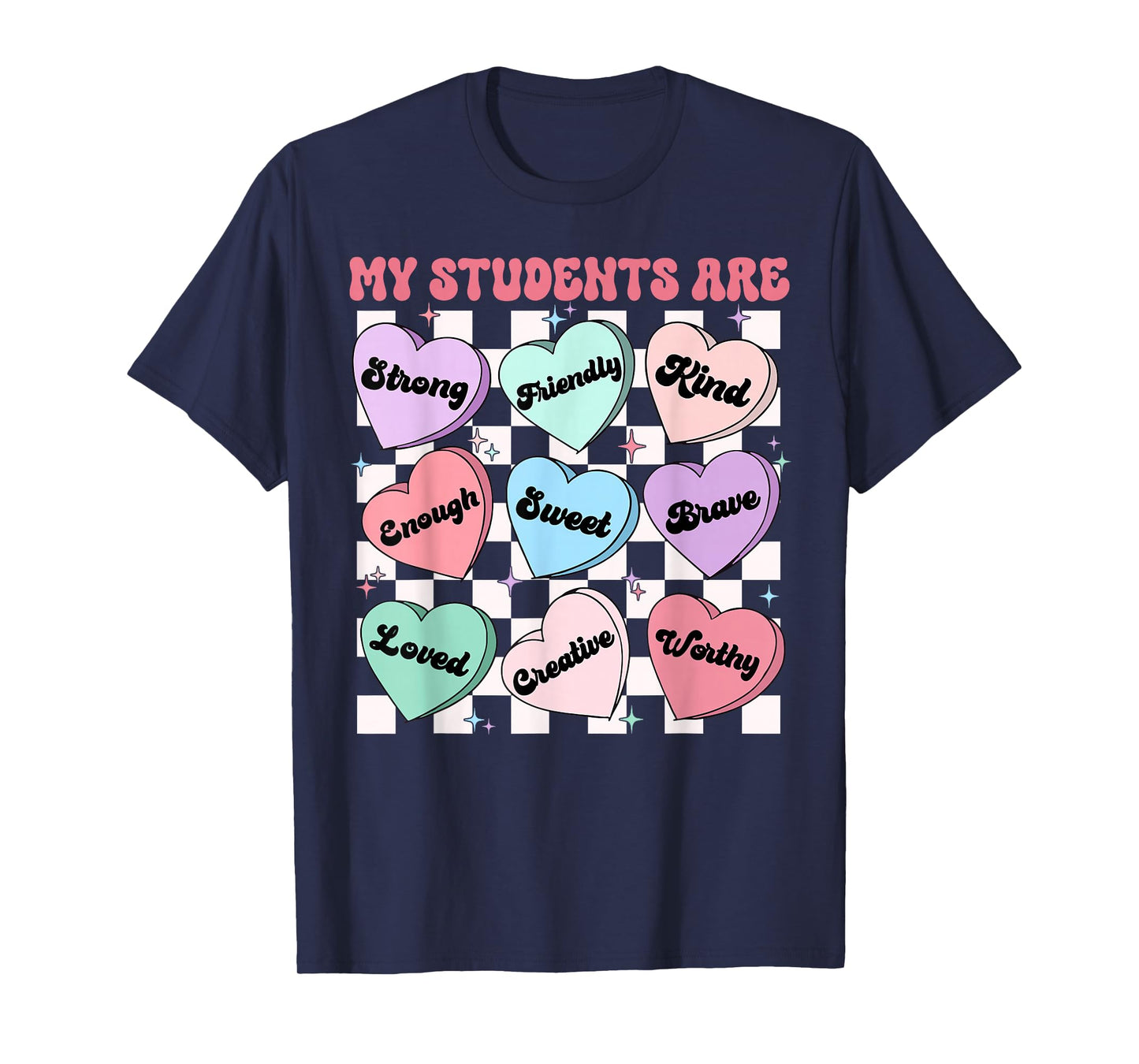 Conversation Hearts My Students are Teacher Valentine's Day T-Shirt