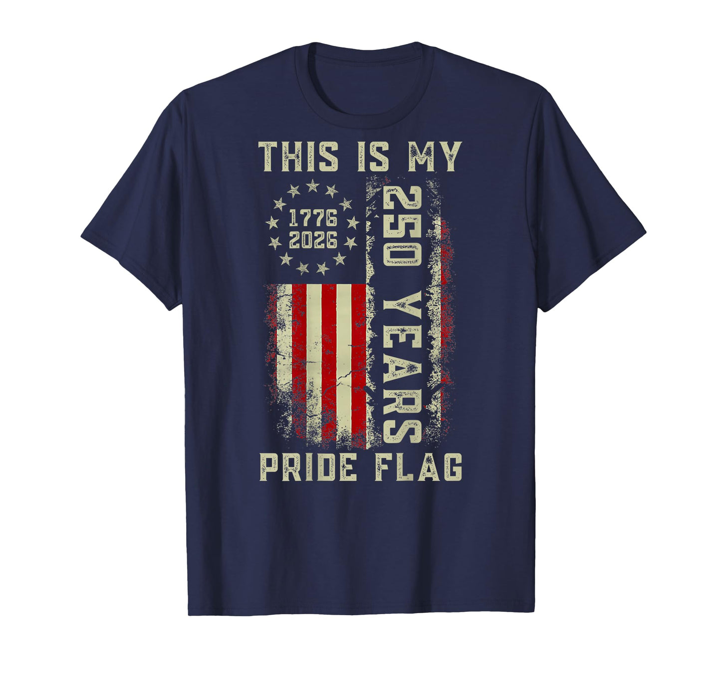 This is My Pride Flag 250 Years 1776-2026 250th Birthday USA T-Shirt