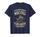 Never Underestimate an Old Man Who Still Plays Guitar T-Shirt