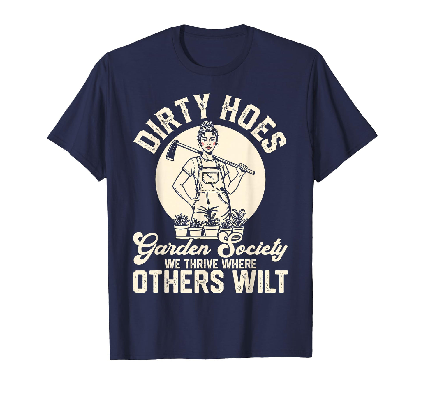 Dirty Hoes Garden Society Funny Gardening Humor Plant Lovers T-Shirt