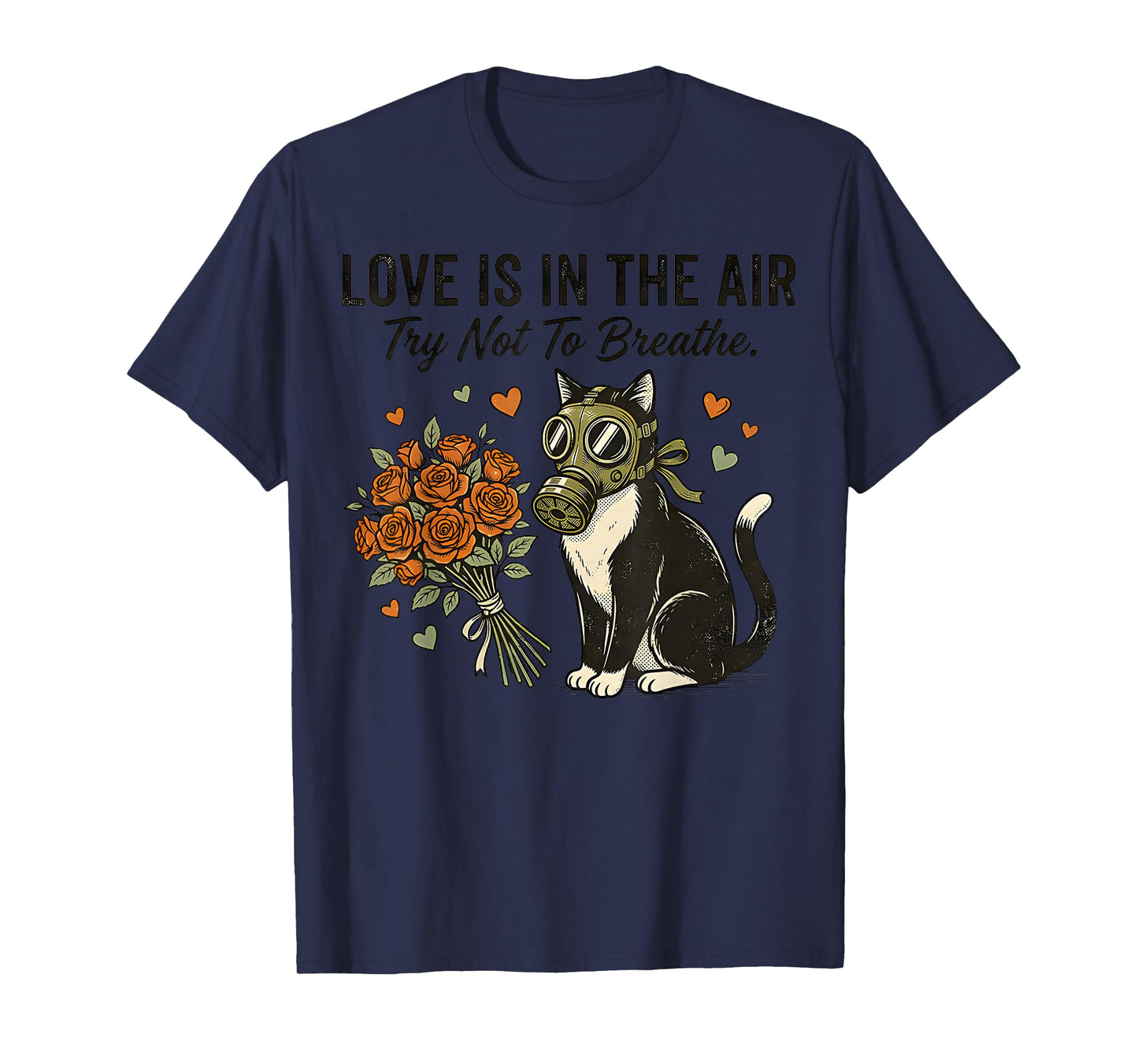 Anti Valentines Love is in The Air Adult Breathe Mask Cat T-Shirt